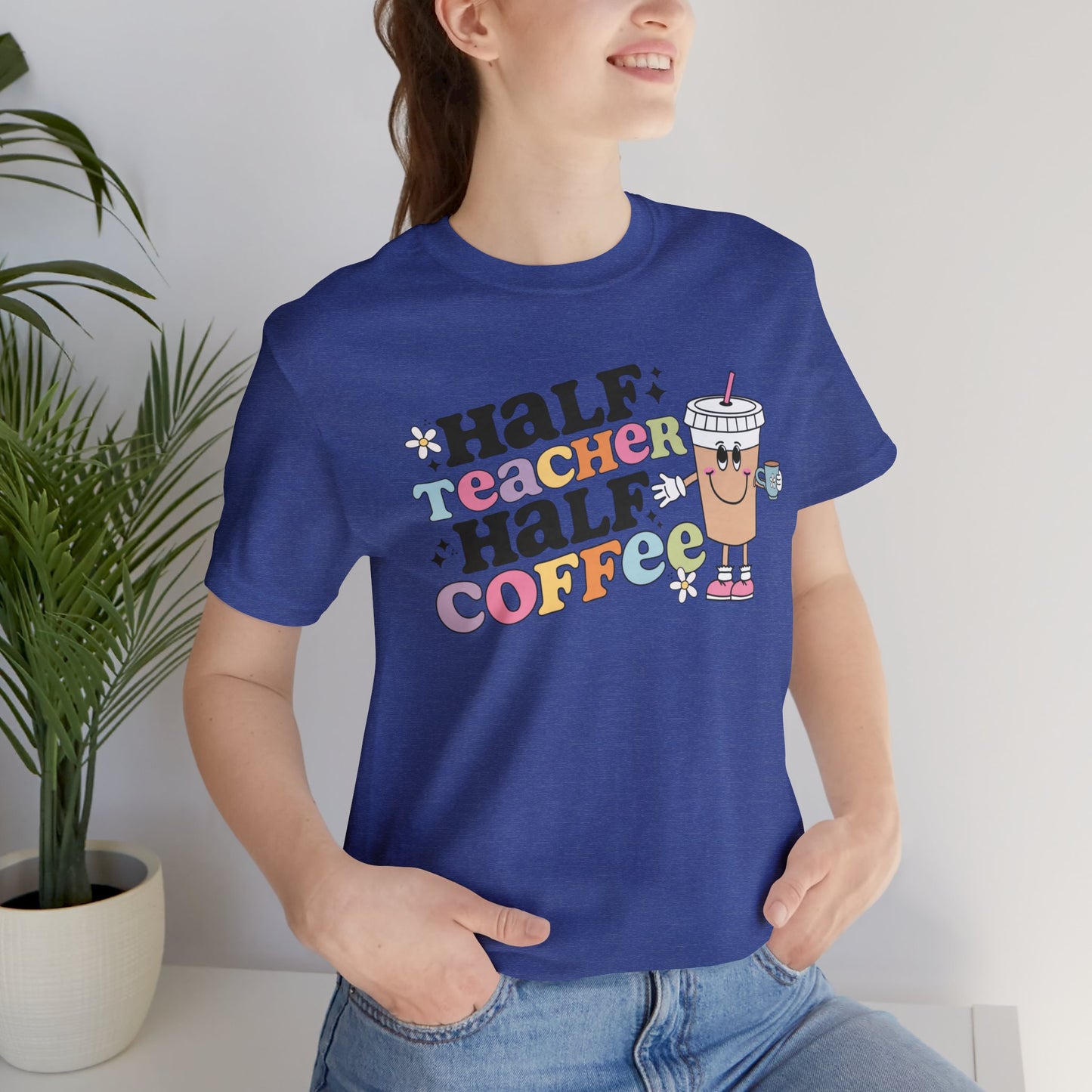 Half Teacher Half Coffee Unisex Jersey Short Sleeve Tee