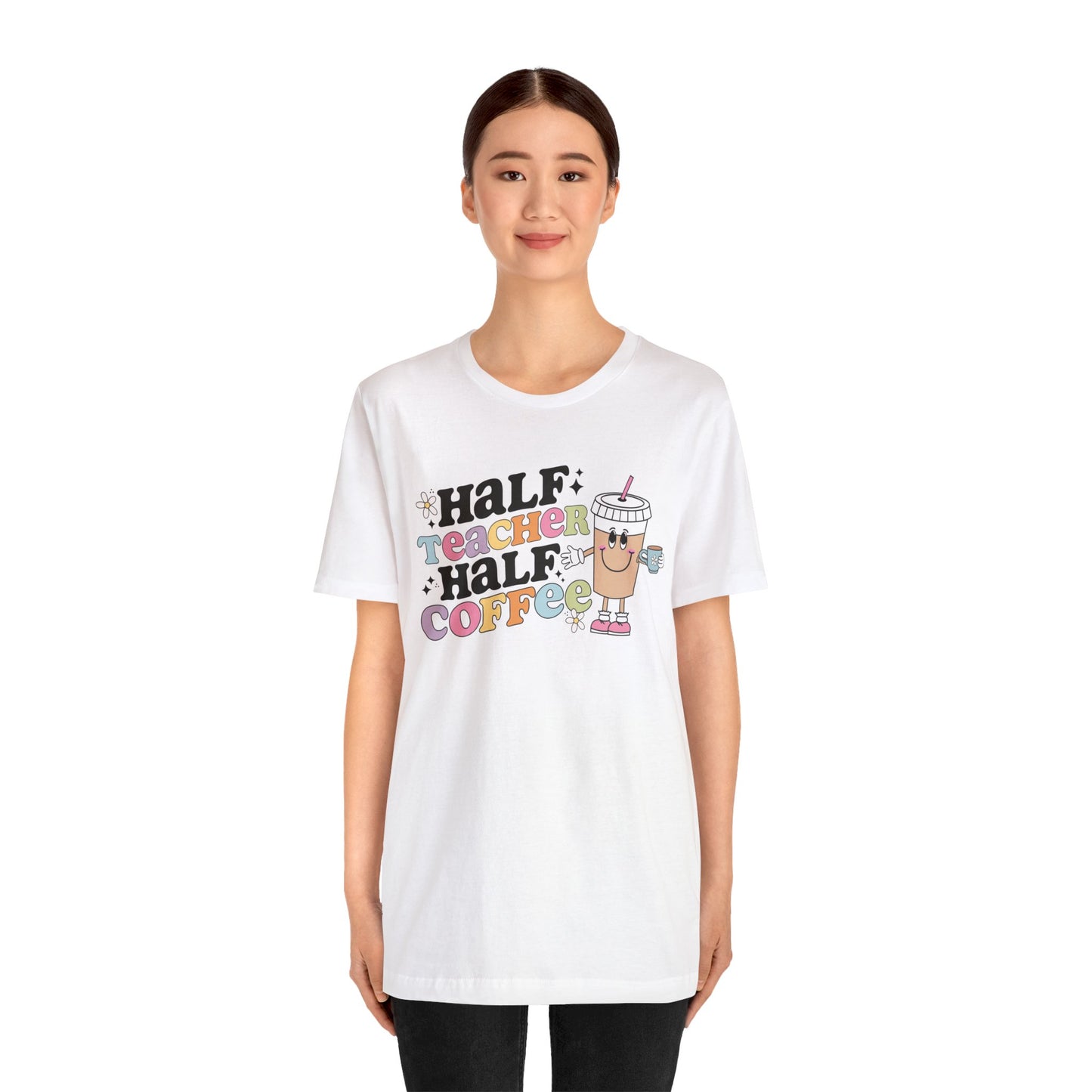 Half Teacher Half Coffee Unisex Jersey Short Sleeve Tee