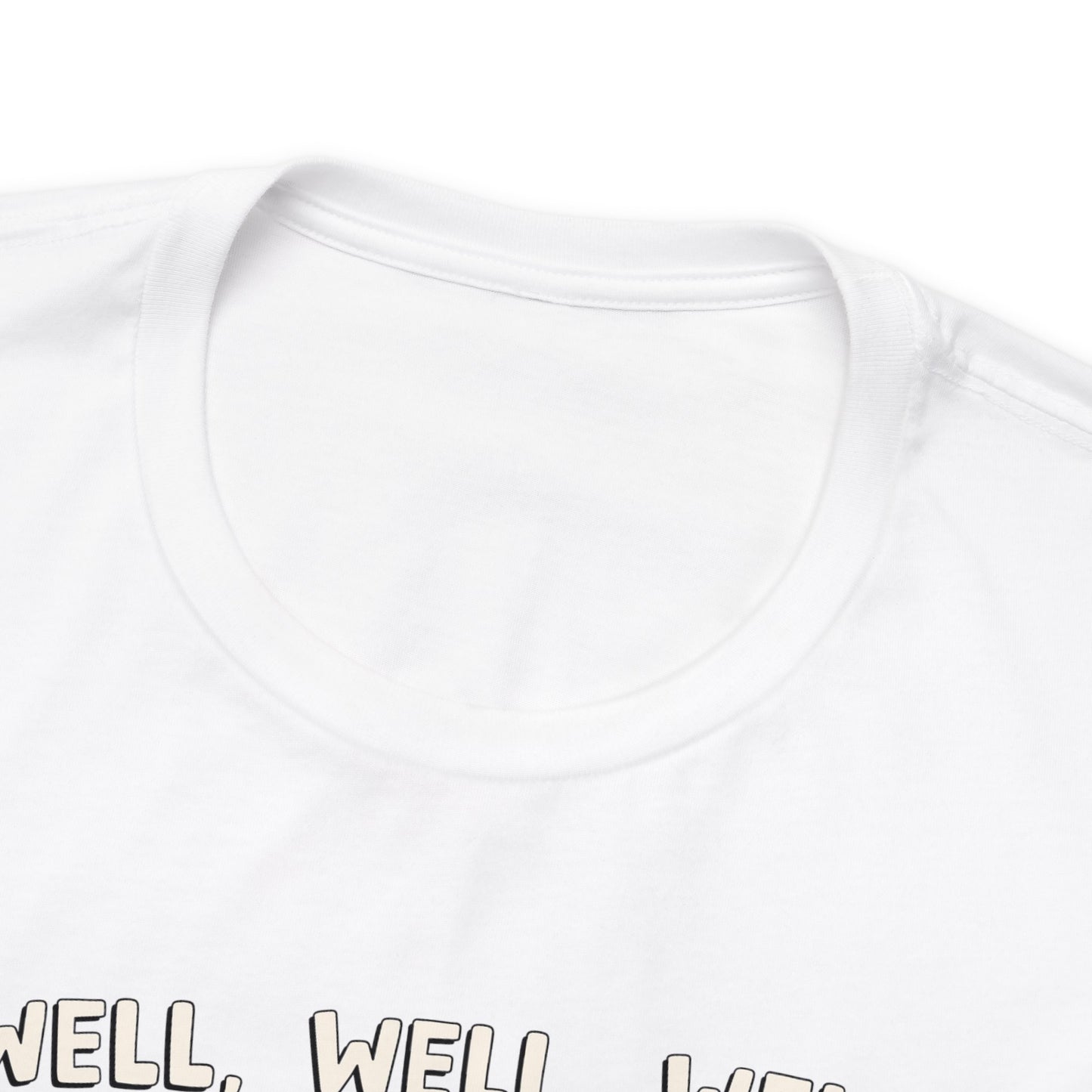 Well, Well, Well Unisex Jersey Short Sleeve Tee