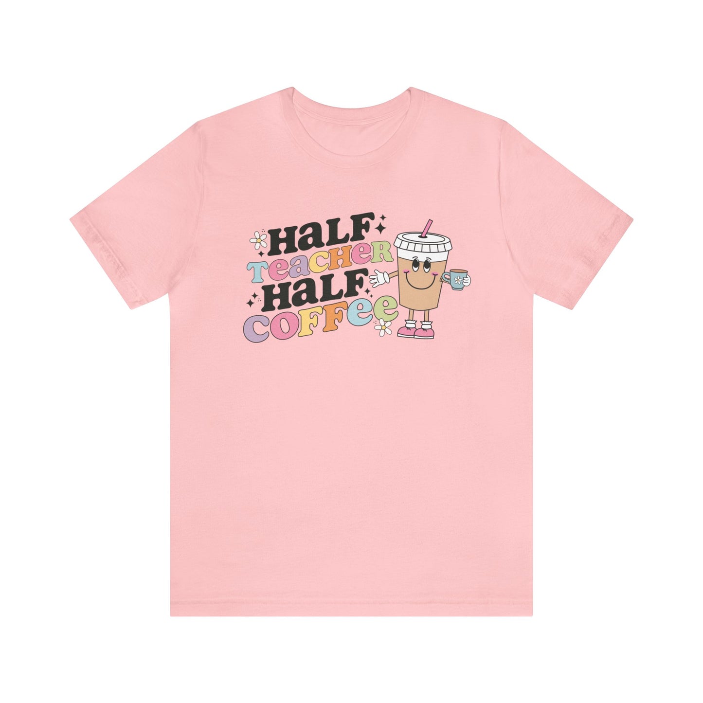 Half Teacher Half Coffee Unisex Jersey Short Sleeve Tee