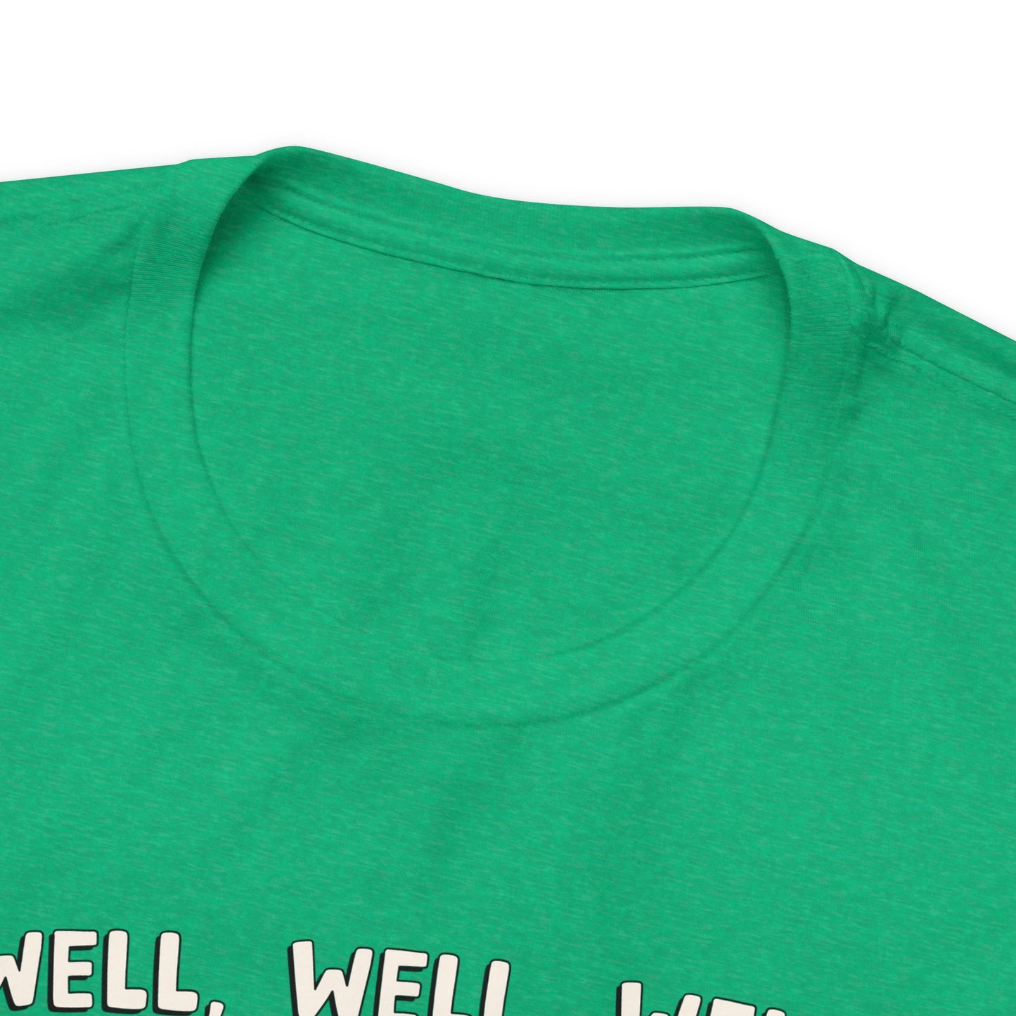 Well, Well, Well Unisex Jersey Short Sleeve Tee