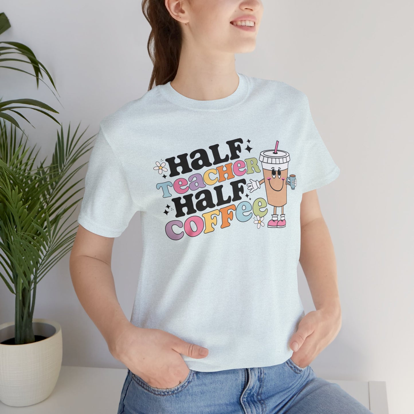 Half Teacher Half Coffee Unisex Jersey Short Sleeve Tee