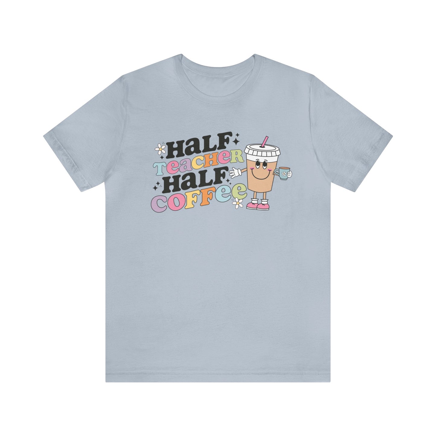 Half Teacher Half Coffee Unisex Jersey Short Sleeve Tee