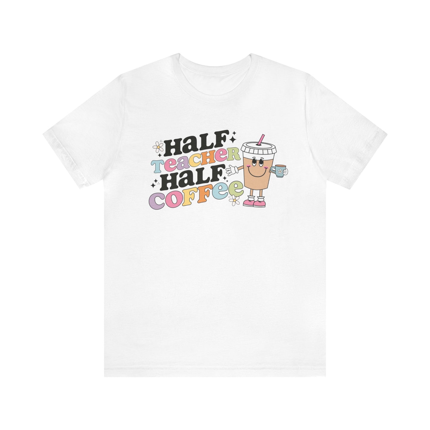 Half Teacher Half Coffee Unisex Jersey Short Sleeve Tee