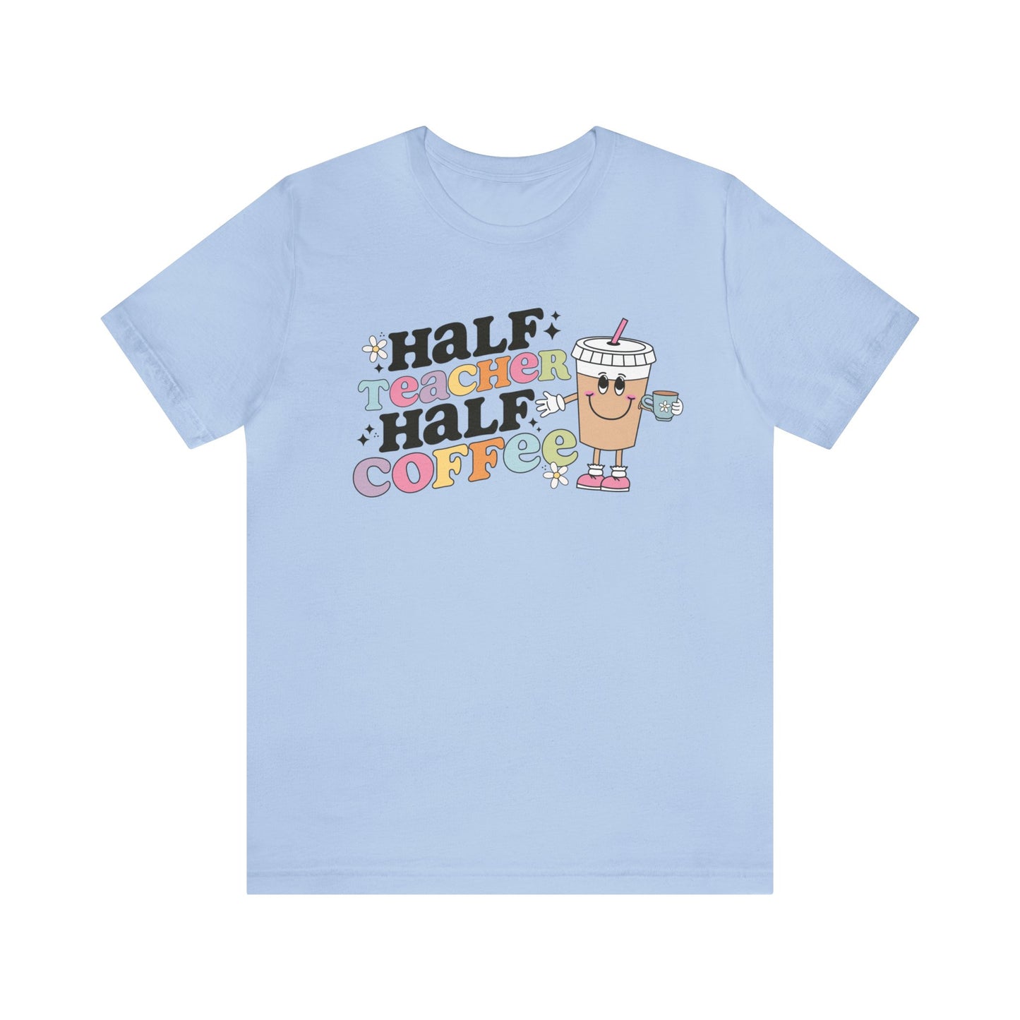 Half Teacher Half Coffee Unisex Jersey Short Sleeve Tee