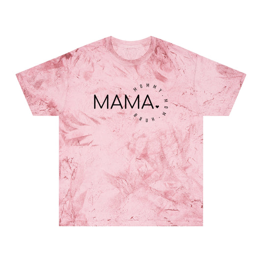 Mama Bruh Unisex Color Blast T-Shirt