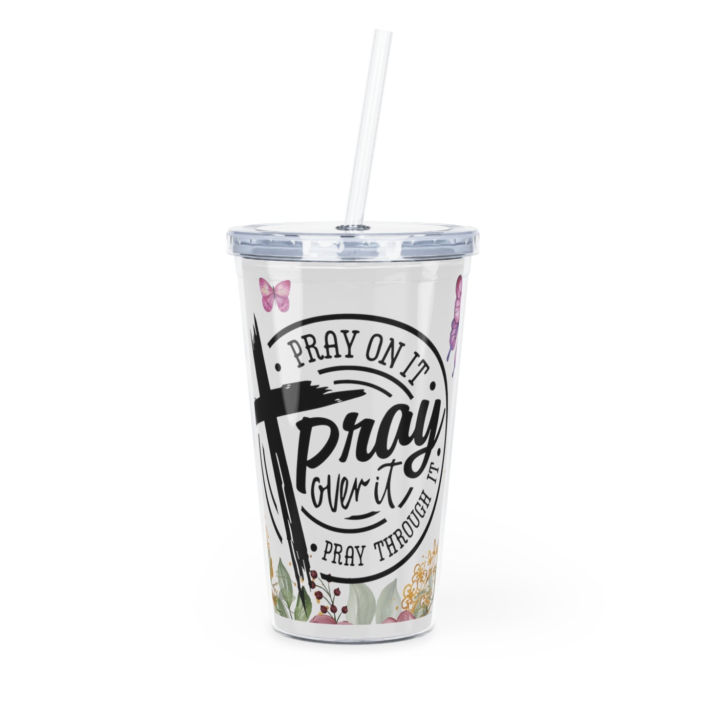 Pray On It Plastic Tumbler with Straw